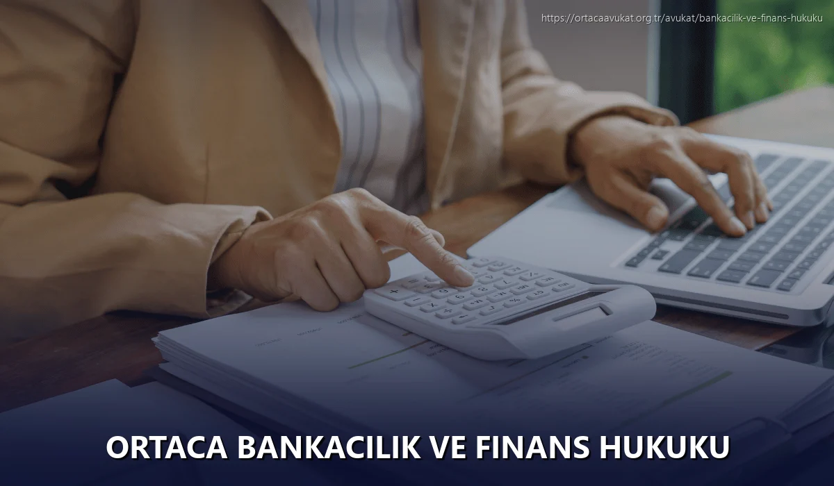Ortaca Bankacılık ve Finans Hukuku